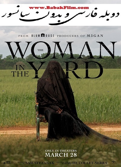 فیلم زنی در حیاط 2025 The Woman in the Yard دوبله فارسی و بدون سانسور